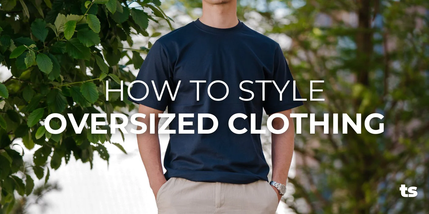 How to Style Oversized Clothing