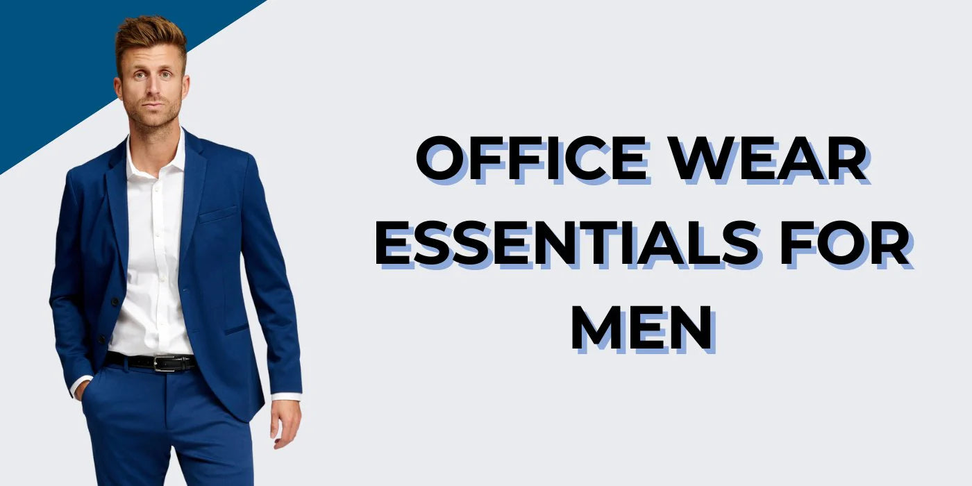 Office Wear Essentials for Men