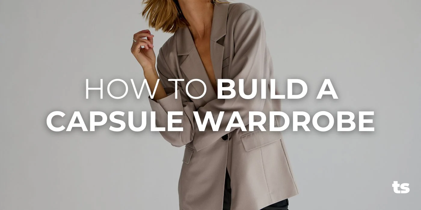 How to Build a Capsule Wardrobe