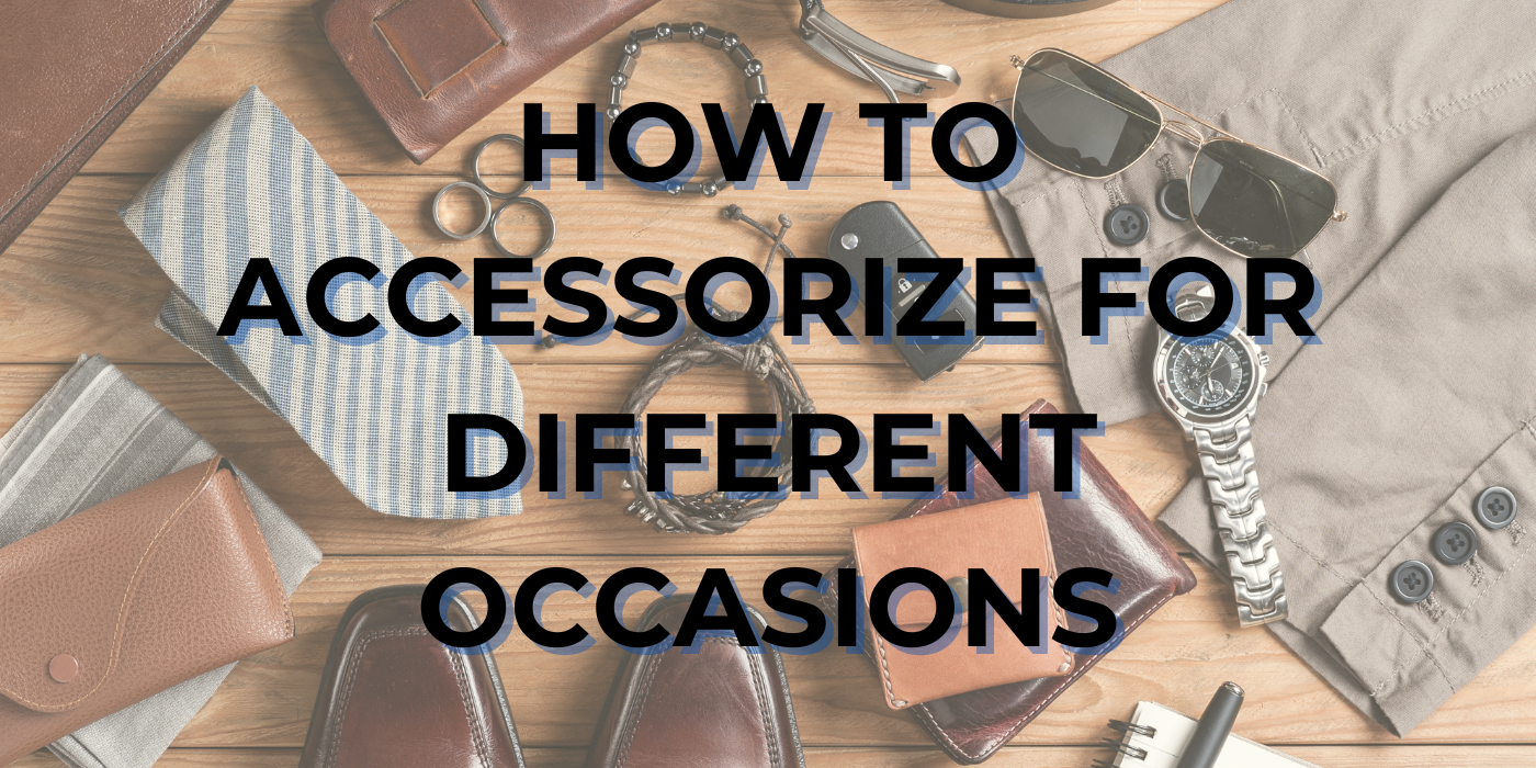 How to Accessorize for Different Occasions